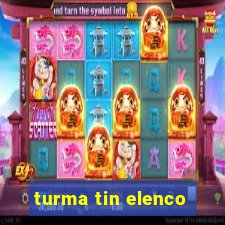 turma tin elenco